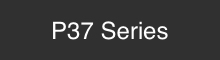 P37 Series