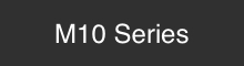 M10 Series